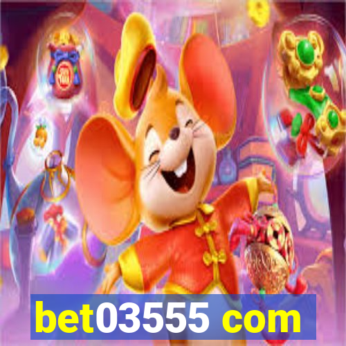 bet03555 com